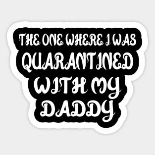 Quarantined Father's Day Shirt, Dad T-shirt, Father's Day Gift, Father Matching Shirts, Father BLACK T-SHIRT Sticker